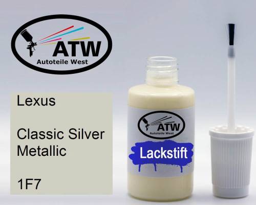 Lexus, Classic Silver Metallic, 1F7: 20ml Lackstift, von ATW Autoteile West.